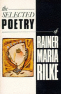 The Selected Poetry - Rilke, Rainer, and Mitchell, S. (Translated by)