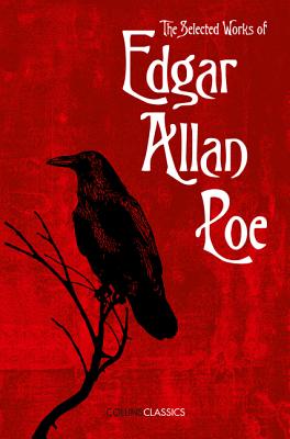 The Selected Works of Edgar Allan Poe - Poe, Edgar Allan