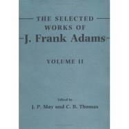 The Selected Works of J. Frank Adams: Volume 2