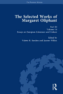 The Selected Works of Margaret Oliphant, Part III Volume 14: Essays on European Literature and Culture