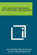 The selected writings of Salvatore Quasimodo.