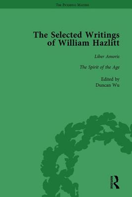 The Selected Writings of William Hazlitt Vol 7 - Wu, Duncan, and Paulin, Tom, and Bromwich, David