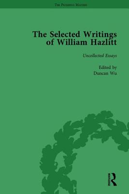 The Selected Writings of William Hazlitt Vol 9 - Wu, Duncan, and Paulin, Tom, and Bromwich, David