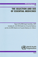 The Selection and Use of Essential Medicines: Report of the WHO Expert Committee, 2009 (Including the 16th WHO Model List of Essential Medicines and the 2nd WHO Model List of Essential Medicines for Children)