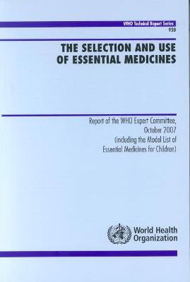 The Selection and Use of Essential Medicines - World Health Organization (Creator)