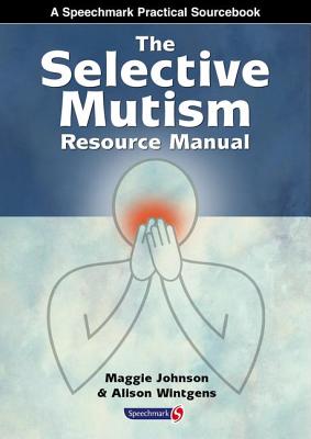 The Selective Mutism Resource Manual - Johnson, Maggie