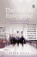 The Self as Enterprise: Foucault and the Spirit of 21st Century Capitalism