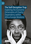 The Self-Deception Trap: Exploring the Economic Dimensions of Charity Dependency within Africa-Europe Relations