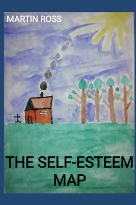The Self-Esteem Map - Ross, Martin