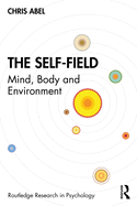 The Self-Field: Mind, Body and Environment