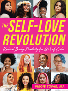 The Self-Love Revolution: Radical Body Positivity for Girls of Color