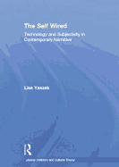 The Self Wired: Technology and Subjectivity in Contemporary Narrative