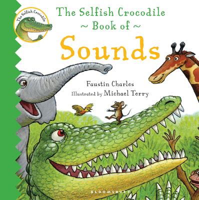 The Selfish Crocodile Book of Sounds - Charles, Faustin