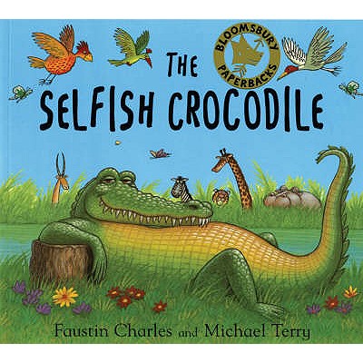 The Selfish Crocodile - Charles, Faustin