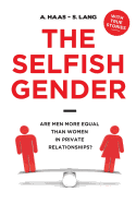 The Selfish Gender: Are Men More Equal than Women in Private Relationships?