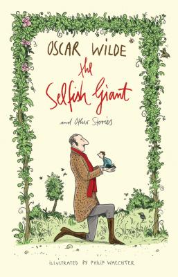 The Selfish Giant and Other Stories - Wilde, Oscar