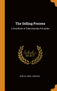 The Selling Process: A Handbook of Salesmanship Principles