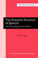 The Semantic Structure of Spanish: Meaning and Grammatical Form
