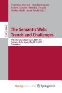 The Semantic Web: Trends and Challenges: 11th International Conference, Eswc 2014, Anissaras, Crete, Greece, May 25-29, 2014, Proceedings - Presutti, Valentina (Editor), and D'Amato, Claudia (Editor), and Gandon, Fabien (Editor)