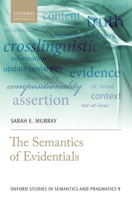 The Semantics of Evidentials - Murray, Sarah E.