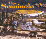 The Seminole: Patchworkers of the Everglades - Koestler-Grack, Rachel A