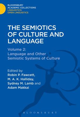 The Semiotics of Culture and Language: Volume 2: Language and Other Semiotic Systems of Culture - Fawcett, Robin P, Dr.