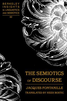 The Semiotics of Discourse: Translated by Heidi Bostic - Rauch, Irmengard (Editor), and Bostic, Heidi