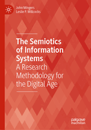 The Semiotics of Information Systems: A Research Methodology for the Digital Age