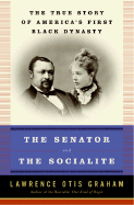 The Senator and the Socialite: The True Story of America's First Black Dynasty