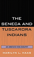 The Seneca and Tuscarora Indians: An Annotated Bibliography