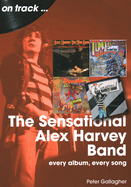 The Sensational Alex Harvey Band On Track: Every Album, Every Song
