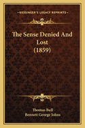 The Sense Denied and Lost (1859)