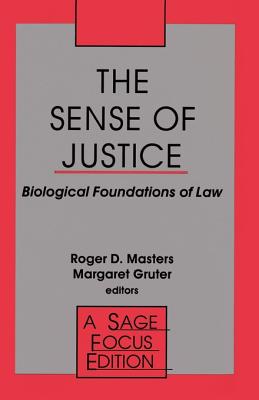 The Sense of Justice: Biological Foundations of Law - Masters, Roger D (Editor), and Gruter, Margaret (Editor)