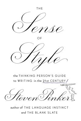 The Sense of Style: The Thinking Person's Guide to Writing in the 21st Century! - Pinker, Steven