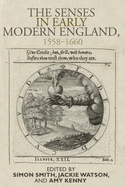 The Senses in Early Modern England, 1558-1660