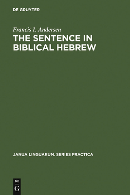 The Sentence in Biblical Hebrew - Andersen, Francis I