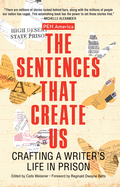 The Sentences That Create Us: Crafting a Writer's Life in Prison