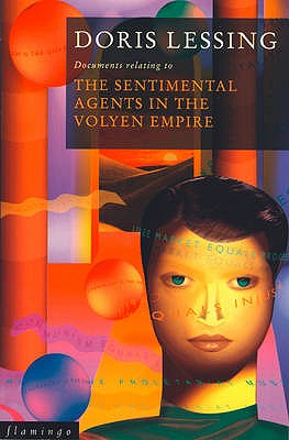 The Sentimental Agents in the Volyen Empire - Lessing, Doris