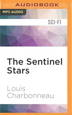 The Sentinel Stars - Charbonneau, Louis, and Vendetti, Mike (Read by)