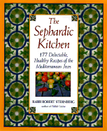 The Sephardic Kitchen: The Healthy Food and Rich Culture of the Mediterranean Jews - Sternberg, Robert, Dr., PhD