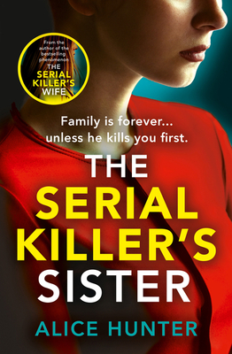The Serial Killer's Sister - Hunter, Alice