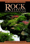 The Serious Gardener: Rock Gardens - New York Botanical Garden, and Halpin, Anne Moyer