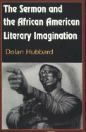 The Sermon and the African American Literary Imagination - Hubbard, Dolan