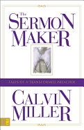 The Sermon Maker: Tales of a Transformed Preacher