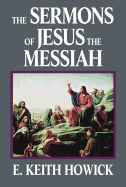 The Sermons of Jesus the Messiah