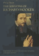 The Sermons of Richard Hooker: The Power of Faith, the Mystery of Grace