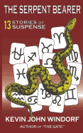 The Serpent Bearer: 13 Stories of Suspense