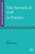 The Servant of God in Practice