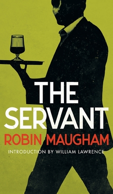 The Servant (Valancourt 20th Century Classics) - Maugham, Robin, and Lawrence, William (Introduction by)