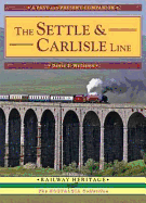 The Settle and Carlisle Line: A Nostalgic Trip Along the Whole Route from Hellifield to Carlisle